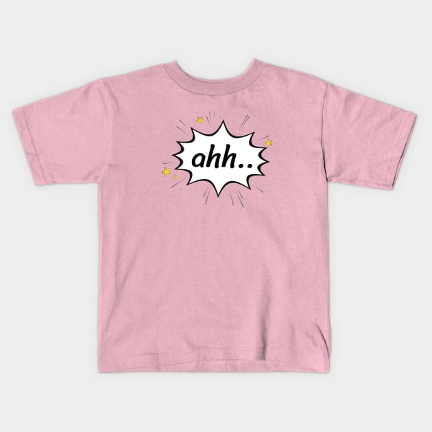 ahh Kids T-Shirt by debbiekard